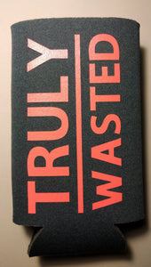 Truly Wasted Skinny Koozie