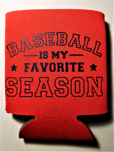 Baseball Is My Favorite Season Koozie