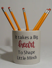 Load image into Gallery viewer, It Takes a Big Heart Pencil Holder
