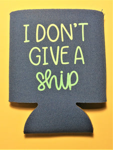 I Don't Give a Ship Koozie