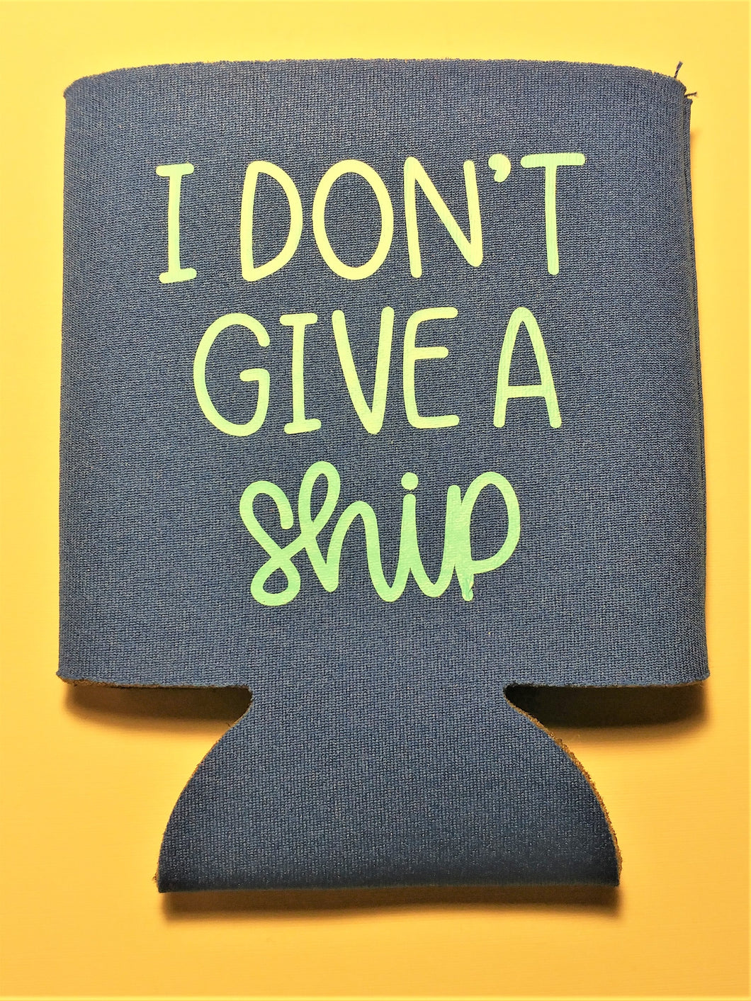 I Don't Give a Ship Koozie