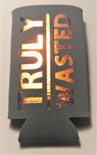 Load image into Gallery viewer, Truly Wasted Skinny Koozie
