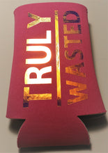 Load image into Gallery viewer, Truly Wasted Skinny Koozie
